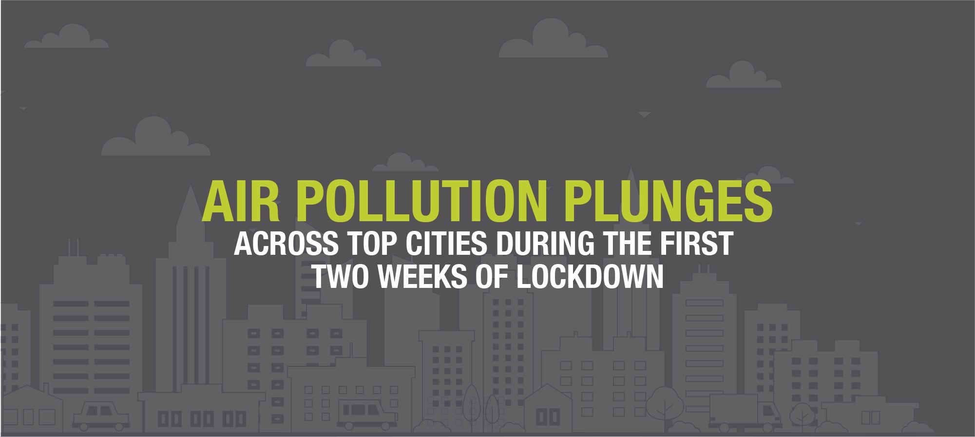 Air Pollution Plunges Across Top Cities During Lockdown - Instant Offices